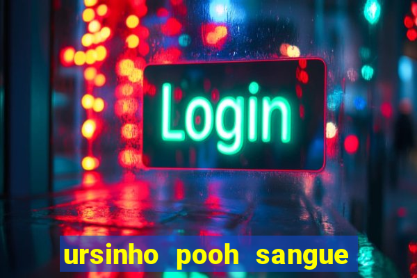 ursinho pooh sangue e mel 2 download